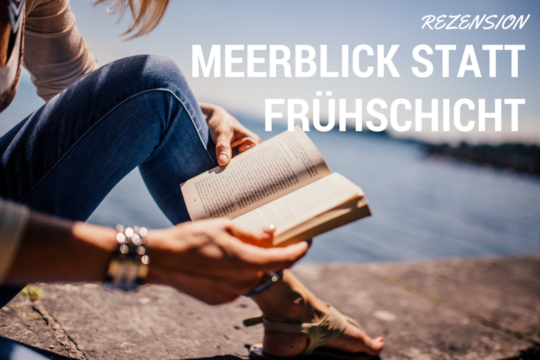 Meerblick statt Frühschicht